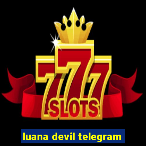 luana devil telegram